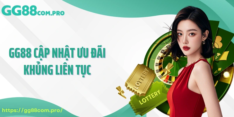 GG88 cập nhật ưu đãi khủng liên tục